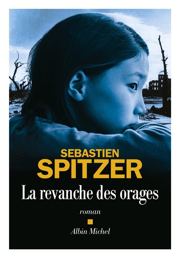 Couverture de "La revanche des orages", de Sébastien Spitzer, éd. Albin Michel.