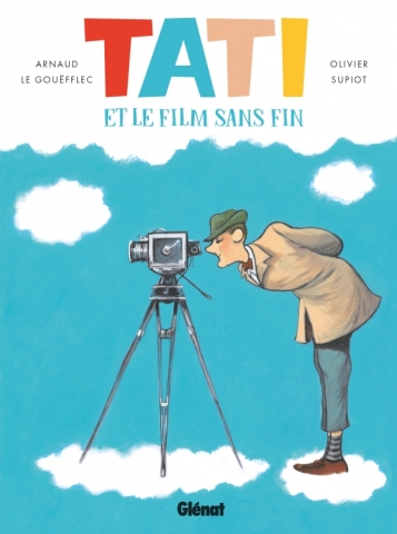 Tati et le film sans fin (Le Gouëfllec & Supiot - Glénat)