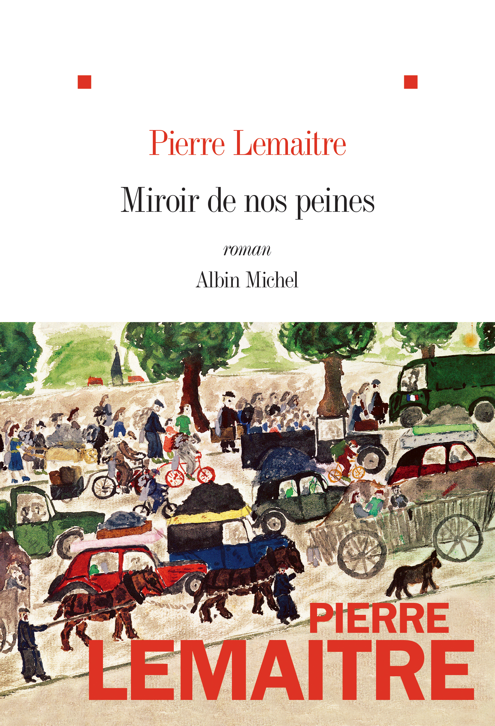 Miroir de nos peines  (Pierre Lemaitre - Albin Michel)