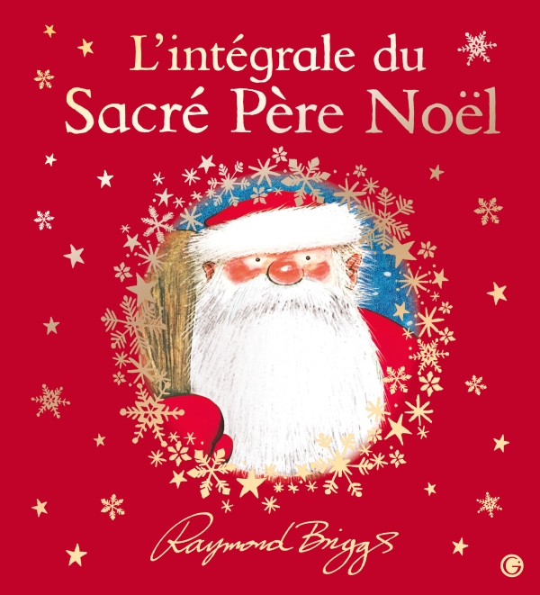 L'intégrale du Sacré Père Noël (Briggs - Grasset Jeunesse)