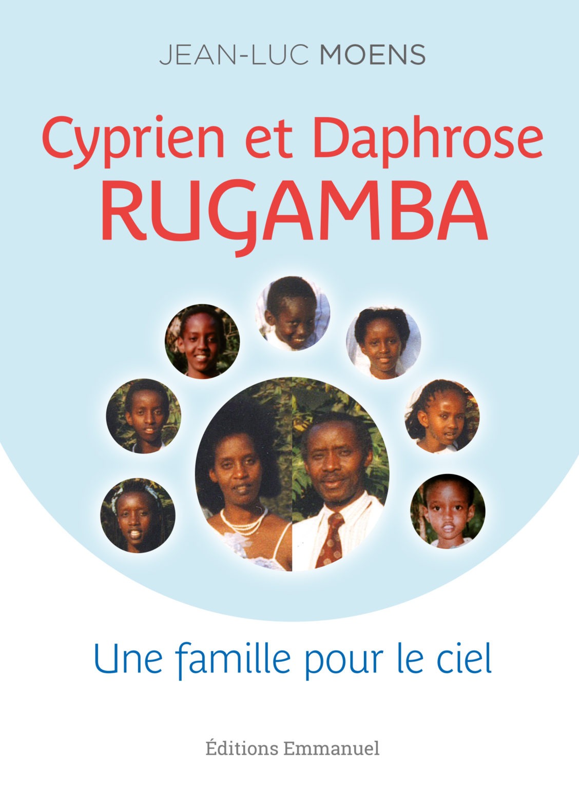 Les Rugamba Une famille pour le ciel Jean-Luc Moens Ed. Emmanuel