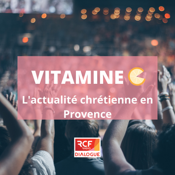 Vitamine C le magazine des églises qui se bougent - Dialogue RCF