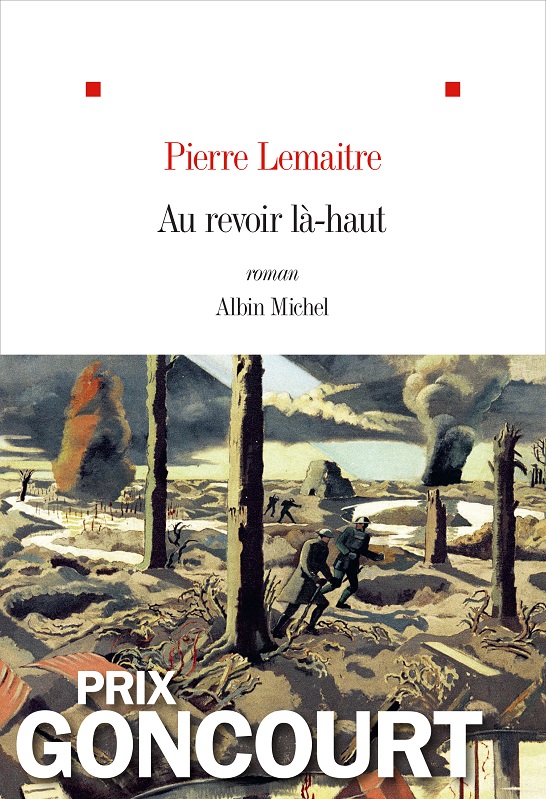 Au revoir là-haut (Pierre Lemaitre - Albin Michel)