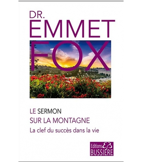livre emmet fox ©https://livre.fnac.com/a2526276/Emmet-Fox-Le-sermon-sur-la-montagne-La-clef-du-succes-dans-la-vie 