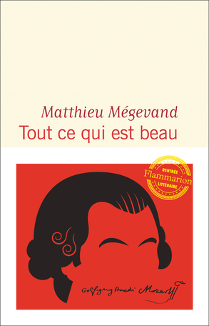 Première de couverture du livre de Matthieu Megevand "Tout ce qui est beau"