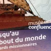 Le Musée des Confluences de Lyon accueille cette exposition du 18 juin 2021 au 8 mai 2022.