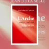 L'arche, entre ombres et lumières de Jean de la Selle, éd. Salvator.