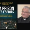 Le père Jean-Christophe Thibault - La prison des esprits