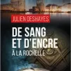 De sang et d'encre à La Rochelle, de Julien Deshayes