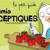 "Le petit guide pour vos amis biosceptiques" © GAB72