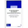 Couverture du livre Le discernement des Esprits selon Ignace de Loyola de Dominique Salin