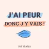 Logo "J’ai peur, donc j’y vais" © Stef Bluelips