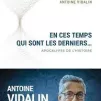 en ces temps qui qont les derniers d'Antoine Viladin