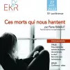 Une conférence pour en savoir plus sur "Ces morts qui nous hantent".
