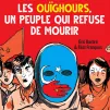 Les Ouïghours, un peuple qui refuse de mourir (Darbré, Franques - Marabulles)