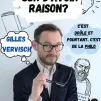 Affiche du spectacle de Gilles Vervisch intitulé "Etes-vous sûr d'avoir raison"