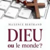 Dieu ou le monde de Maxime Bertrand