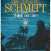 Soleil sombre de E. E. Schmitt