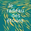 Le radeau des étoiles, d'Andrew J. Graff.