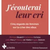J'écouterai leurs cris, cinq regards de femmes sur la crise des abus