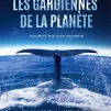 Affiche du documentaire "Les gardiennes de la planète"