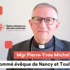 Mgr Pierre-Yves Michel nouvel évêque de Nancy et de Toul