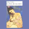 Le livre de ma mère, Albert Cohen
