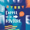 affiche de l'événement "L'appel de la rivière" - DR