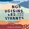 Affiche de l'exposition "Nos voisins, les vivants"
