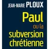 Paul ou la subversion chrétienne