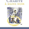 Couverture de l'ouvrage Charité à mains nues