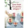 Que font les petits singes?