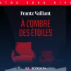 Frantz Vaillant, À l'ombre des étoiles