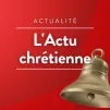 L'actu Chrétienne du diocèse © RCF