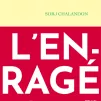 L'enragé, de Sorj Chalandon, paru chez Grasset.