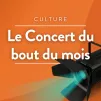 Le concert du bout du mois ©RCF