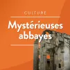 Mystérieuses abbayes @RCF Orne