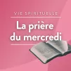La prière du mercredi