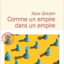 Alice Zeniter, Comme un empire dans un empire.