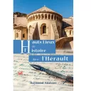 2020 - Couverture du livre les Hauts lieux de l'Histoire dans l'Hérault