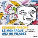 Couverture du livre  "Georges Frêche,   le monarque aux 80 visages"