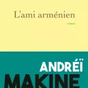 2021 RCF Calvados-Manche - L'ami arménien d'Andreï Makine chez Grasset