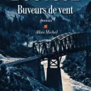 Buveurs de vent, éditions Albin Michel.