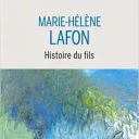 Histoire du fils, de Marie Hélène Lafon.