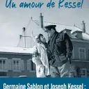 Un amour de Kessel, de Dominique Missika.