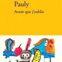 Avant que j'oublie, d'Anne Pauly.