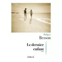 Le Dernier enfant, de Philippe Besson.