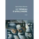 Le tombeau d'Apollinaire, de Xavier-Marie Bonnot.