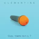 Clementine et son album Quel temps fait-il ? 
