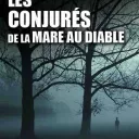 Les conjurés de la Mare au diable, de Franck Gardian.